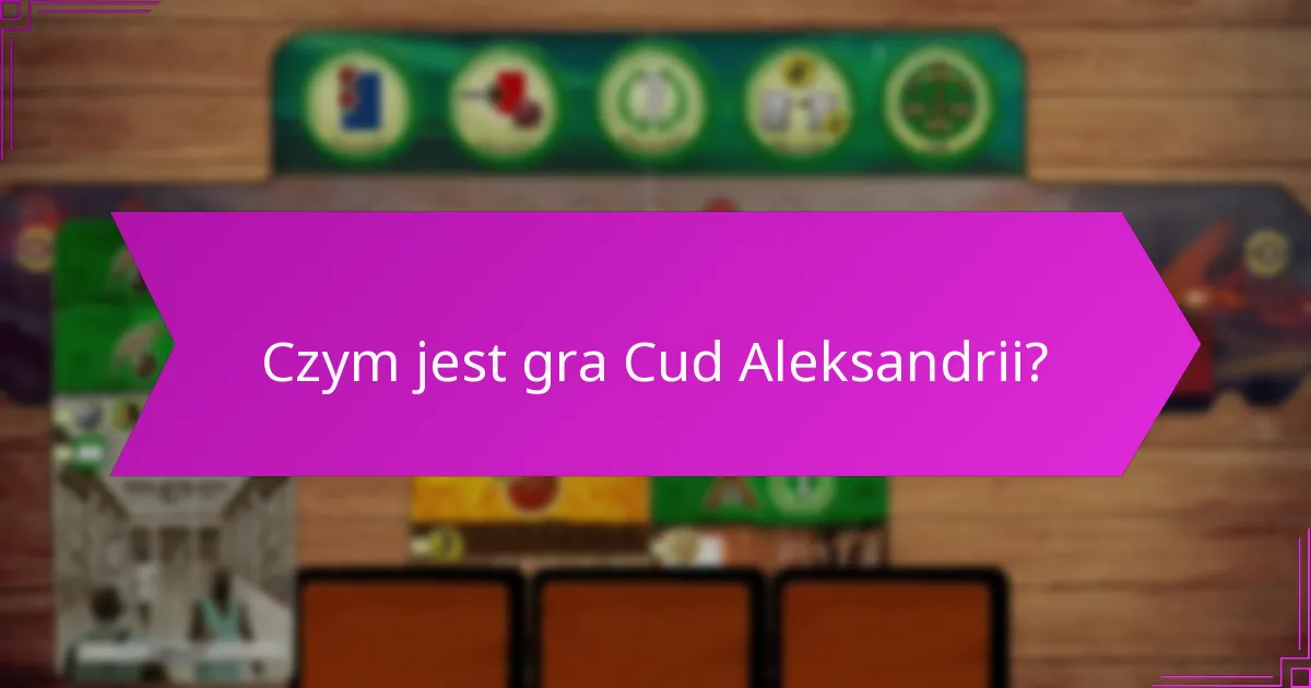 Jak działa zdobywanie wiedzy w Cudzie Aleksandrii?