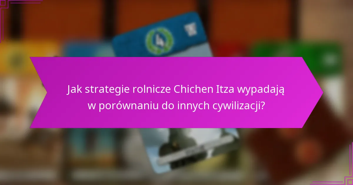 Jak strategie rolnicze zapewniały bonusy zasobowe?