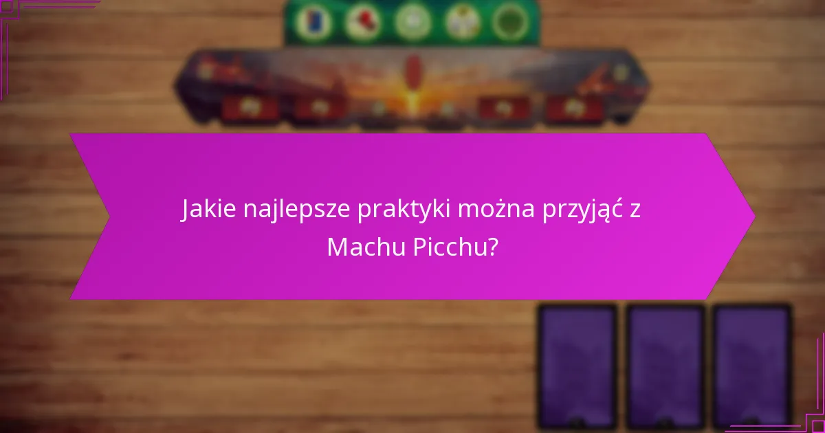 Jakie techniki oceny są stosowane do oceny wpływu środowiskowego Machu Picchu?